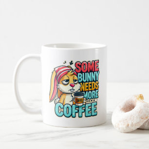 Happy Ostertag Einige sonnige brauchen mehr Kaffee Kaffeetasse