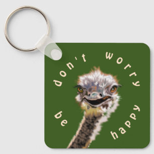 Happy Ostrich Schlüsselanhänger - Mach dir keine S