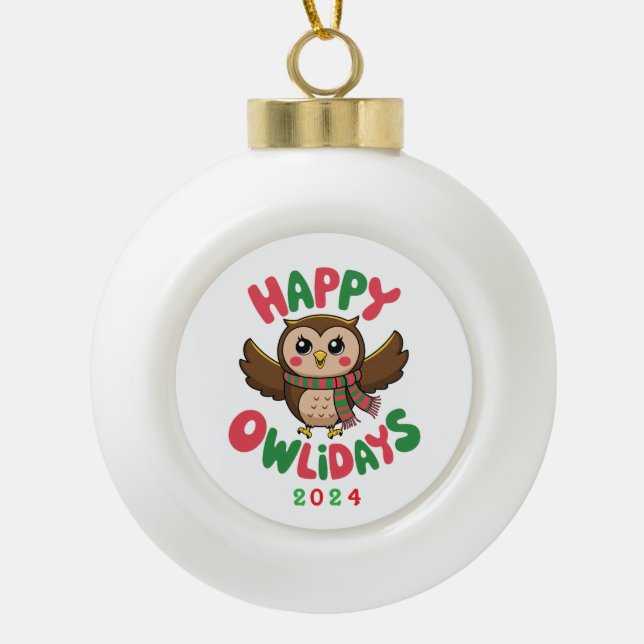 Happy Owlidays Keramik Kugel-Ornament (Vorderseite)