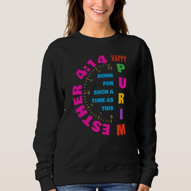 HAPPY PURIM Esther 4:14 für solch eine Zeit wie di Sweatshirt (Vorderseite)