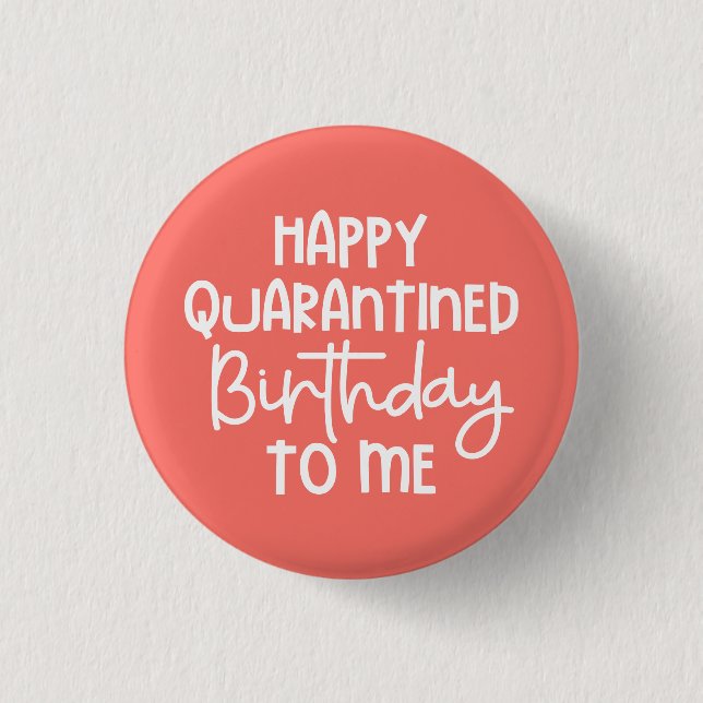 Happy Quarantined Birthday to Me Funny Button (Vorderseite)