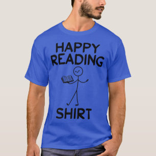 Happy Reading Strichmännchen Book Lover Reading Bo T-Shirt