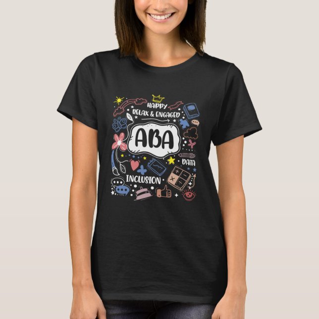 Happy Relaxed Engaged ABA for ABA Therapists T-Shirt (Vorderseite)
