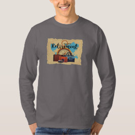 Happy Retirement T-Shirt