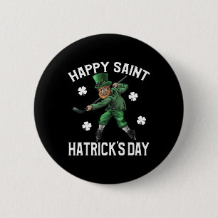 Happy Saint Hatricks Day St Patrick's Day Hockey L Button