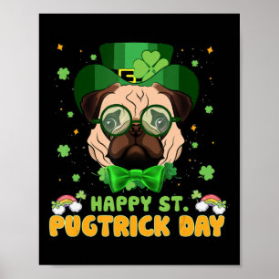 Happy Saint Pugtrick Day - Fun St Patrick Day Mops Poster