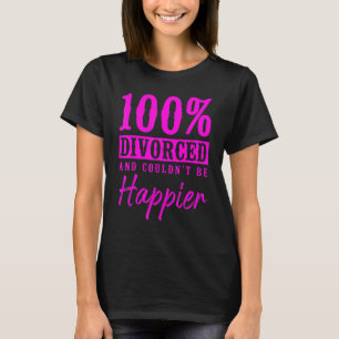 Happy Scheidung Party 100 geschieden und konnte ni T-Shirt