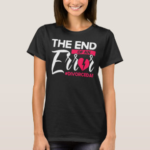 Happy Scheidung Party das Ende eines fehlerbehafte T-Shirt
