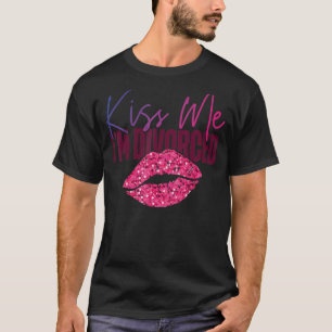 Happy Scheidung Party Küssen Ich bin geschieden_3 T-Shirt