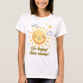 Happy Shine Immer Sun T - Shirt für Frauen