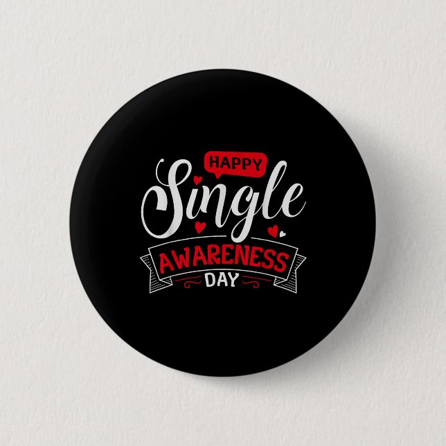Happy Single Awareness Day - Funny Anti-Valentines Button (Vorderseite)