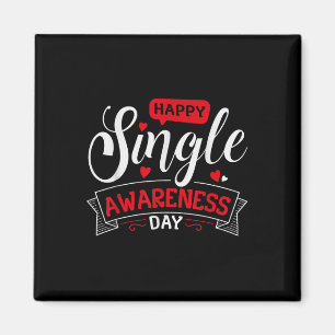 Happy Single Awareness Day - Funny Anti-Valentines Magnet