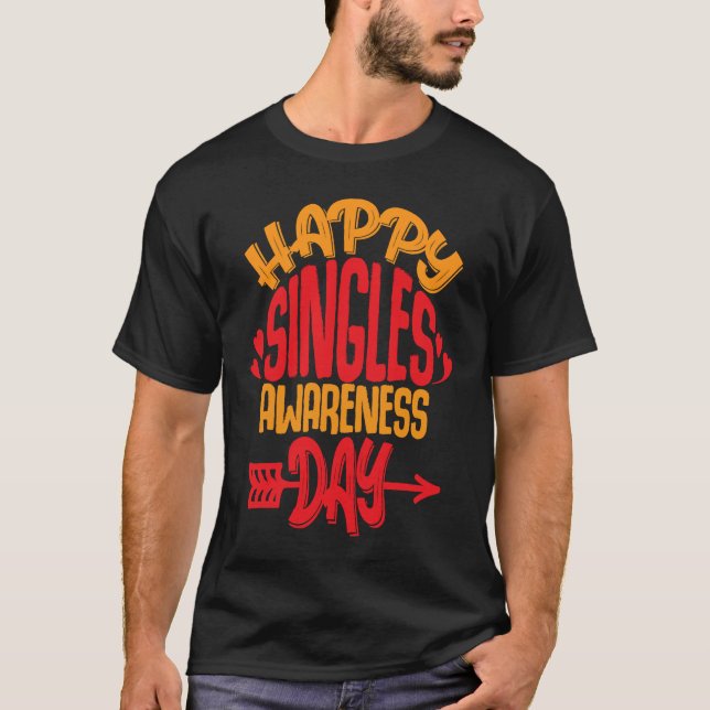 Happy Single Awareness Day Funny Anti Valentine's  T-Shirt (Vorderseite)