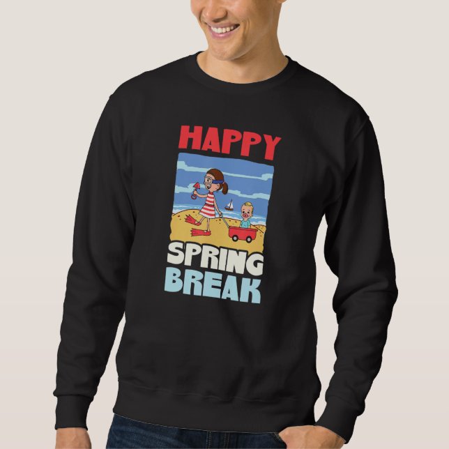 Happy Spring Break Spring Break Sweatshirt (Vorderseite)