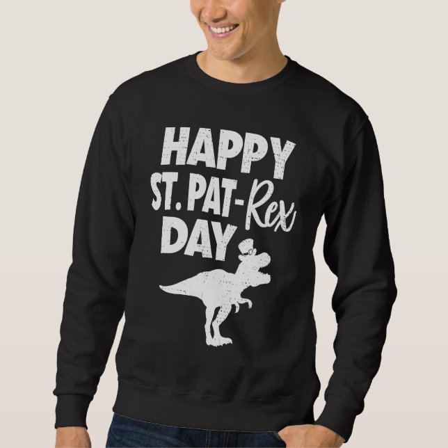 Happy St Pat Rex Day Dino  St Patricks Day Sweatshirt (Vorderseite)