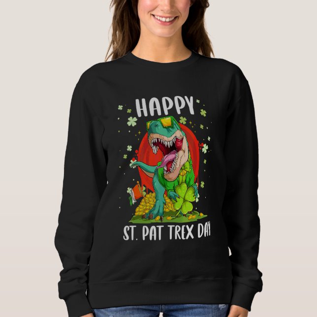 Happy St Pat Trex Day Dino St Patricks Day Kleinki Sweatshirt (Vorderseite)