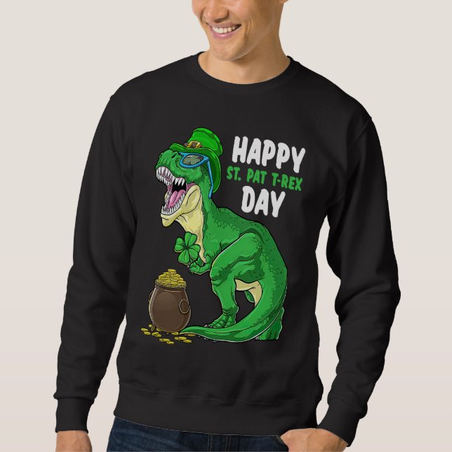 Happy St Pat Trex Day Dino St Patricks Day Toddler Sweatshirt (Vorderseite)