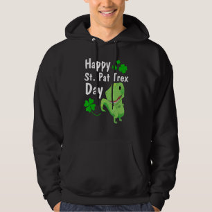 Happy St Pat Trex Day Dinosaur St Patrick' 1 Hoodie