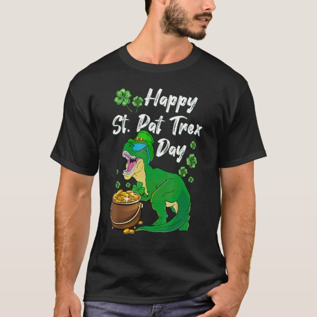Happy St. Pat Trex Day Dinosaur St Patrick's Day T T-Shirt (Vorderseite)