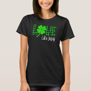 Happy St Patrick Day Funny Love Jesus Green Leop T-Shirt