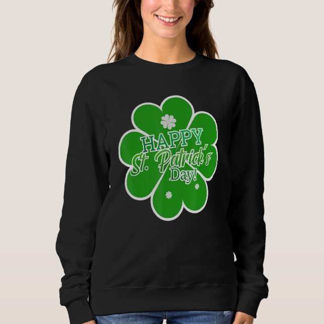 Happy St Patrick Day Sweatshirt (Vorderseite)