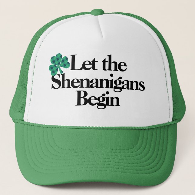 Happy St. Patrick’s Day, Let the Shenanigans Begin Truckerkappe (Vorderseite)