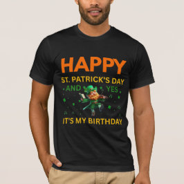 Happy St. Patrick's Day AND My Birthday Leprechaun T-Shirt