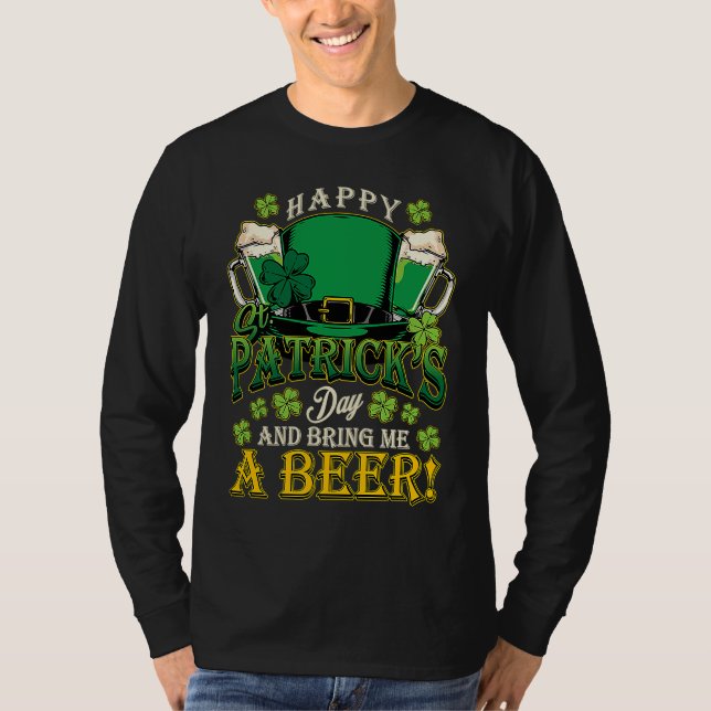 Happy St Patrick's Day & Bring Me A Beer St Paddy' T-Shirt (Vorderseite)