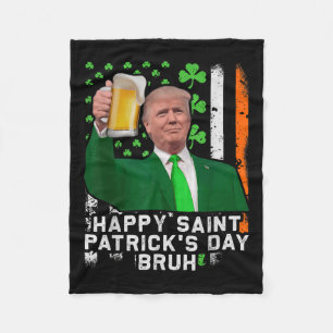 Happy St Patricks Day Bruh, Trump Beer Cheer Up Fleecedecke