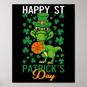Happy St Patricks Day Bysketbyll T-rex Day Dino Di Poster