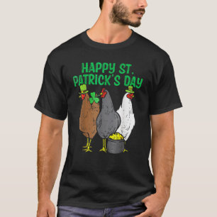 Happy St Patricks Day Chicken Funny Bauer Tiere T-Shirt