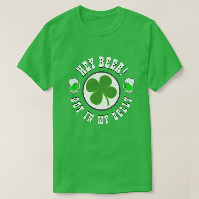 Happy St Patrick's Day HEY BIER BEKOMMEN IN MEINEM T-Shirt (Design vorne)