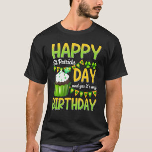 Happy St Patricks Day its My Birthday Geboren Iris T-Shirt