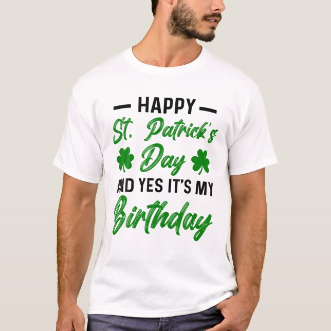 Happy St Patricks Day its My Birthday Geboren Iris T-Shirt (Vorderseite)
