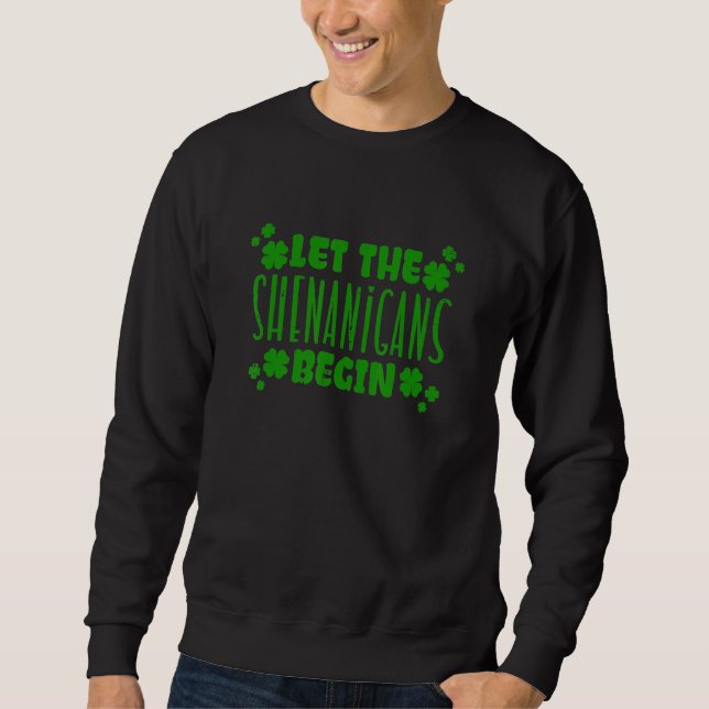 Happy St Patricks Day Lass The Shenanigans Begin Sweatshirt (Vorderseite)
