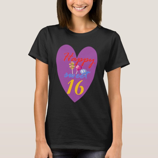 Happy Sweet 16 T-Shirt (Vorderseite)