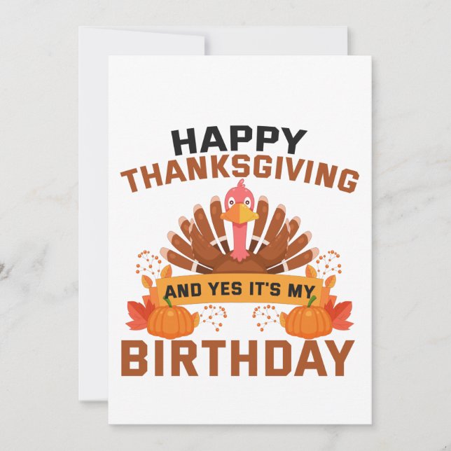 Happy Thanksgiving And Yes It's My Birthday Gift Einladung (Vorderseite)