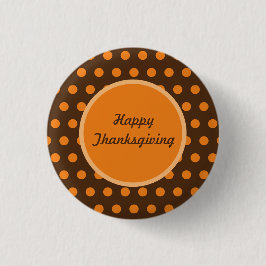 Happy Thanksgiving Button (Brown & Orange)
