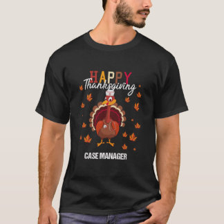 Happy Thanksgiving Case Manager Krankenschwester T T-Shirt