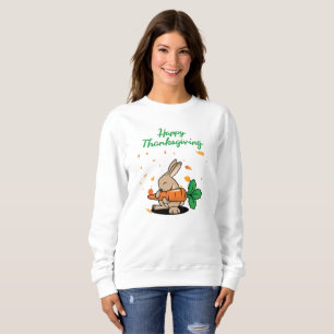 Happy Thanksgiving Funny Rabbit Sweatshirt