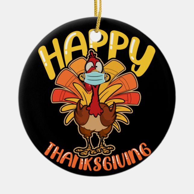 Happy Thanksgiving Turkey Face Mask Quarantine Keramik Ornament (Vorne)