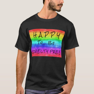 "Happy to be Cruelty Free" T - Shirt von Männern