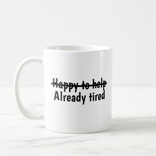Happy to help already tired kaffeetasse (Links)