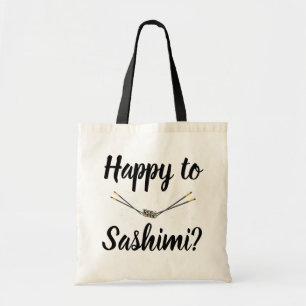 Happy to Sashimi? Tragetasche