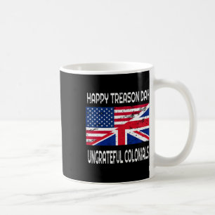 Happy Treason Day Undankbare Colonials Funny Appar Kaffeetasse