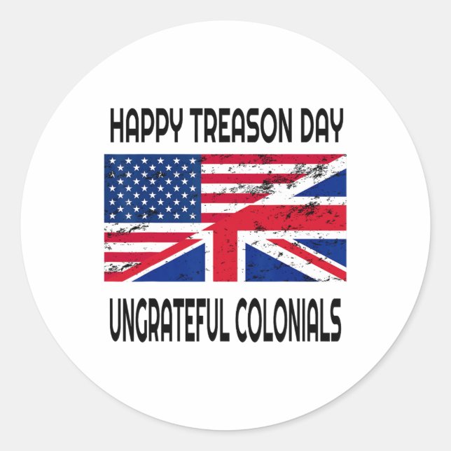 Happy Treason Day Undankbare Colonials Funny Appar Runder Aufkleber (Vorderseite)