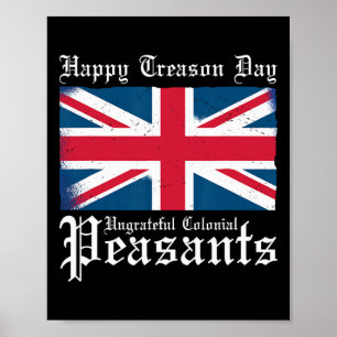 Happy Treason Day Undankbare koloniale Bauern 4. Poster