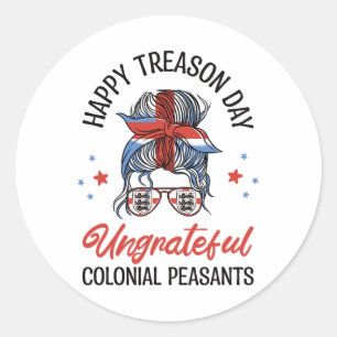 Happy Treason Day Undankbare koloniale Bauern 4. Runder Aufkleber