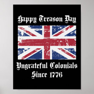 Happy Treason Day Undankbare Kolonialzeit Shirt 4. Poster