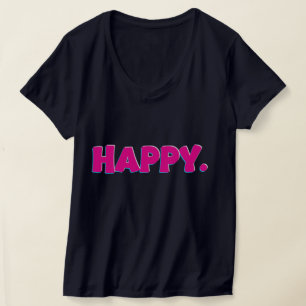 HAPPY Typografie – Fette Positive Vibes Design T-Shirt